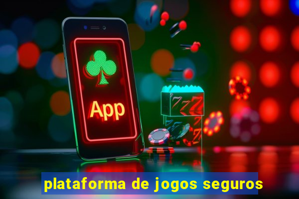 plataforma de jogos seguros